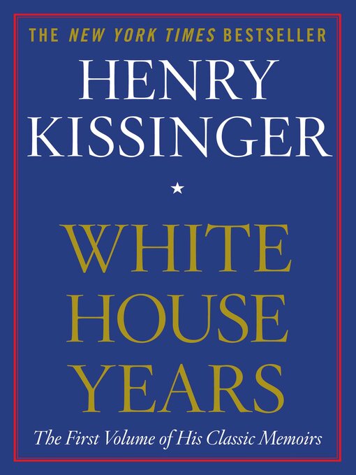 Title details for White House Years by Henry Kissinger - Wait list